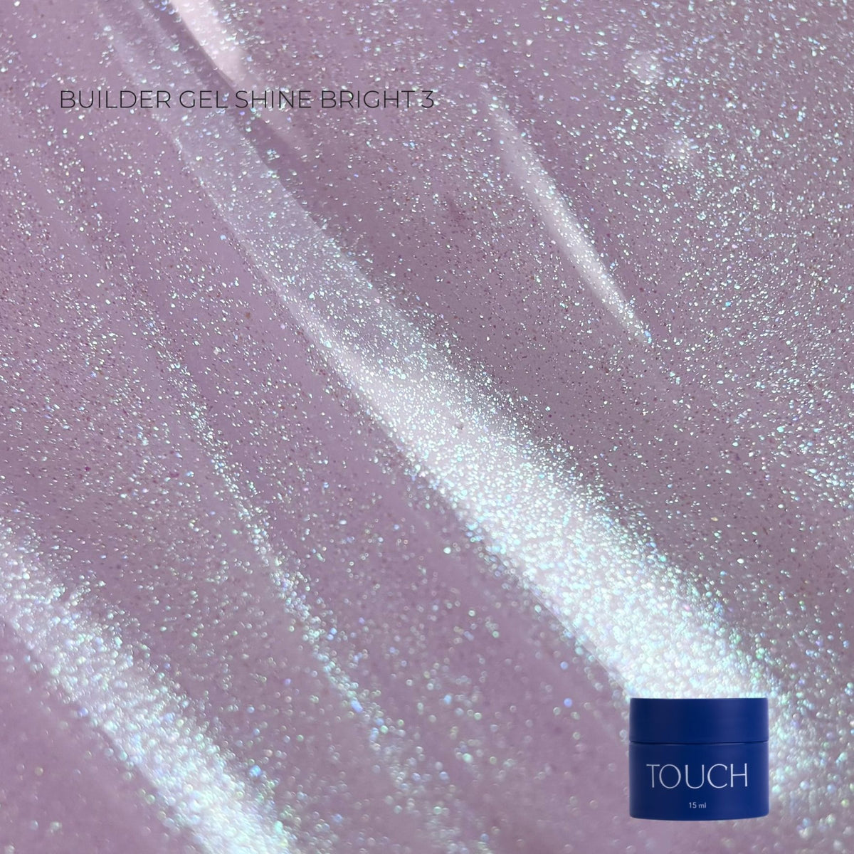 TOUCH Builder Gel Shine Bright - 3, 15 ml (w/b)